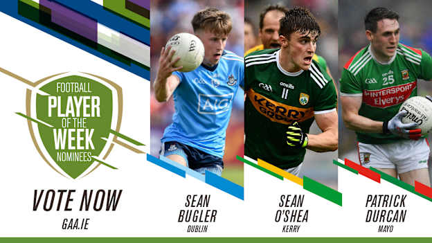 Dublin's Sean Bugler, Kerry's Sean O'Shea, and Mayo's Patrick Durcan are this week's nominees for GAA.ie Footballer of the Week. 