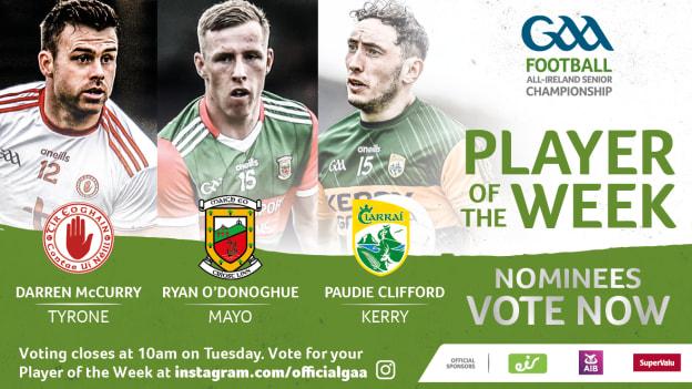 Tyrone's Darren McCurry, Mayo's Ryan O'Donoghue, and Kerry's Paudie Clifford are this week's nominees for GAA.ie Footballer of the Week.