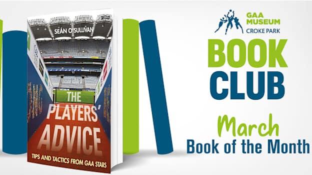 The GAA Museum's Book Club choice for July is The Players’ Advice by Seán O’Sullivan.