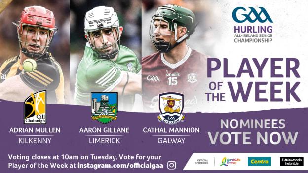 Kilkenny's Adrian Mullen, Limerick's Aaron Gillane, and Galway's Cathal Mannion are this week's GAA.ie Hurler of the Week nominees. 