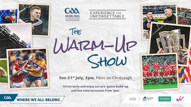 The Warm Up Show takes place before Sunday's All-Ireland SHC Final at Croke Park.
