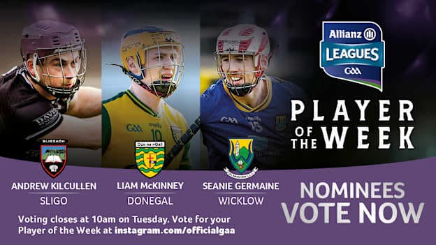 Sligo's Andrew Kilcullen, Donegal's Liam McKinney, and Wicklow's Seanie Germaine are this week's GAA.ie Hurler of the Week nominees. 