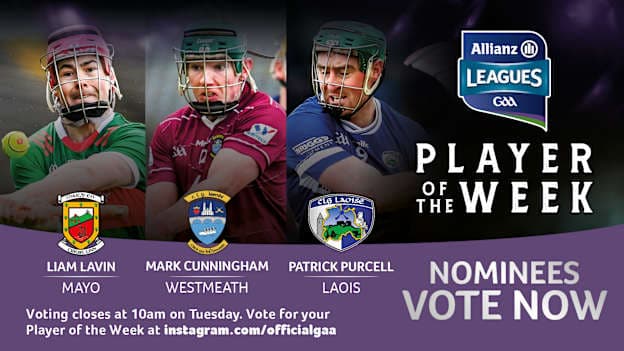 Mayo's Liam Lavin, Westmeath's Mark Cunningham, and Patrick Purcell of Laos are this week's nominees for GAA.ie Hurler of the Week. 