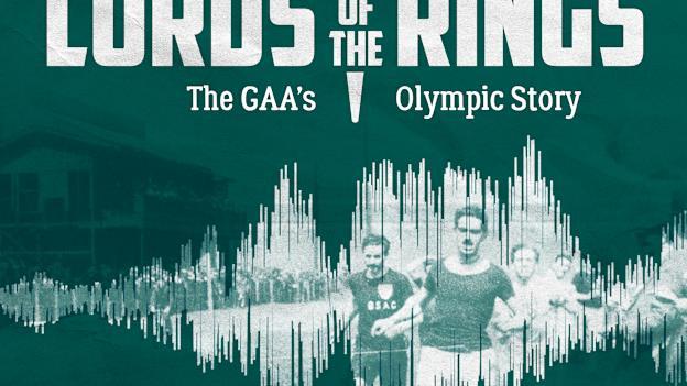 Lord of the Rings, the GAA's Olympic Story is available now.