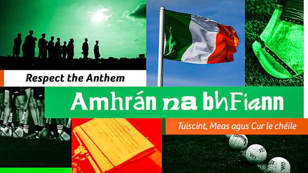 Bíodh meas againn ar Amhrán na bhFiann agus é á chasadh
