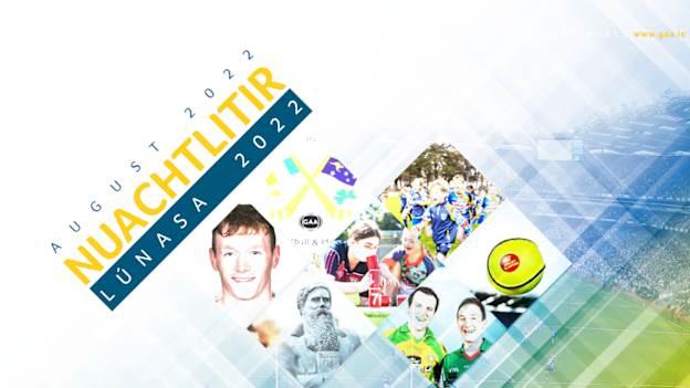 The August 2022 edition of the GAA Club Newsletter is now available to download. 