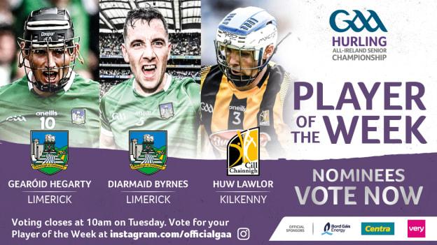 This week's Hurler of the Week nominess are Limerick duo Gearóid Hegarty and Diarmaid Byrnes and Kilkenny's Huw Lawlor. 

