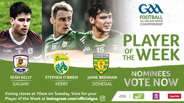 Galway's Sean Kelly, Kerry's Stephen O'Brien, and Donegal's Jamie Brennan are this week's nominees for GAA.ie Footballer of the Week. 