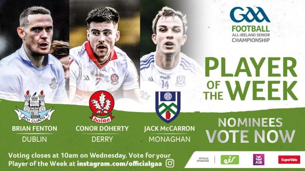 Brian Fento, Conor Doherty, and Jack McCarron are this week's GAA.ie Footballer of the Week nominees. 