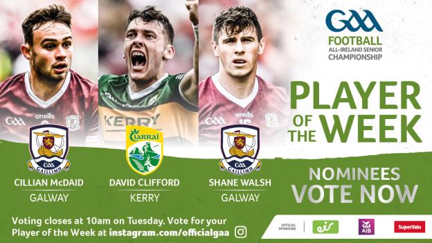 Kerry's David Clifford and Galway duo Cillian McDaid and Shane Walsh are this week's nominees for GAA.ie Footballer of the Week.