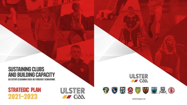 Ulster GAA's latest development plan focuses on the theme of sustaining clubs and building capacity.